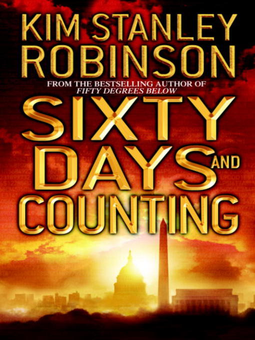 Title details for Sixty Days and Counting by Kim Stanley Robinson - Wait list